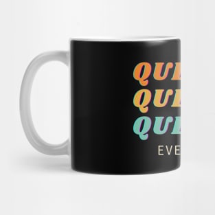 Question Everything! Mug